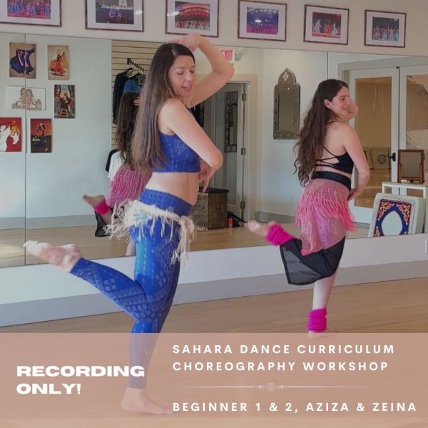 RECORDING ONLY: Sahara Dance Curriculum Choreography Workshop (Beginner 1 & 2, Aziza & Zeina)