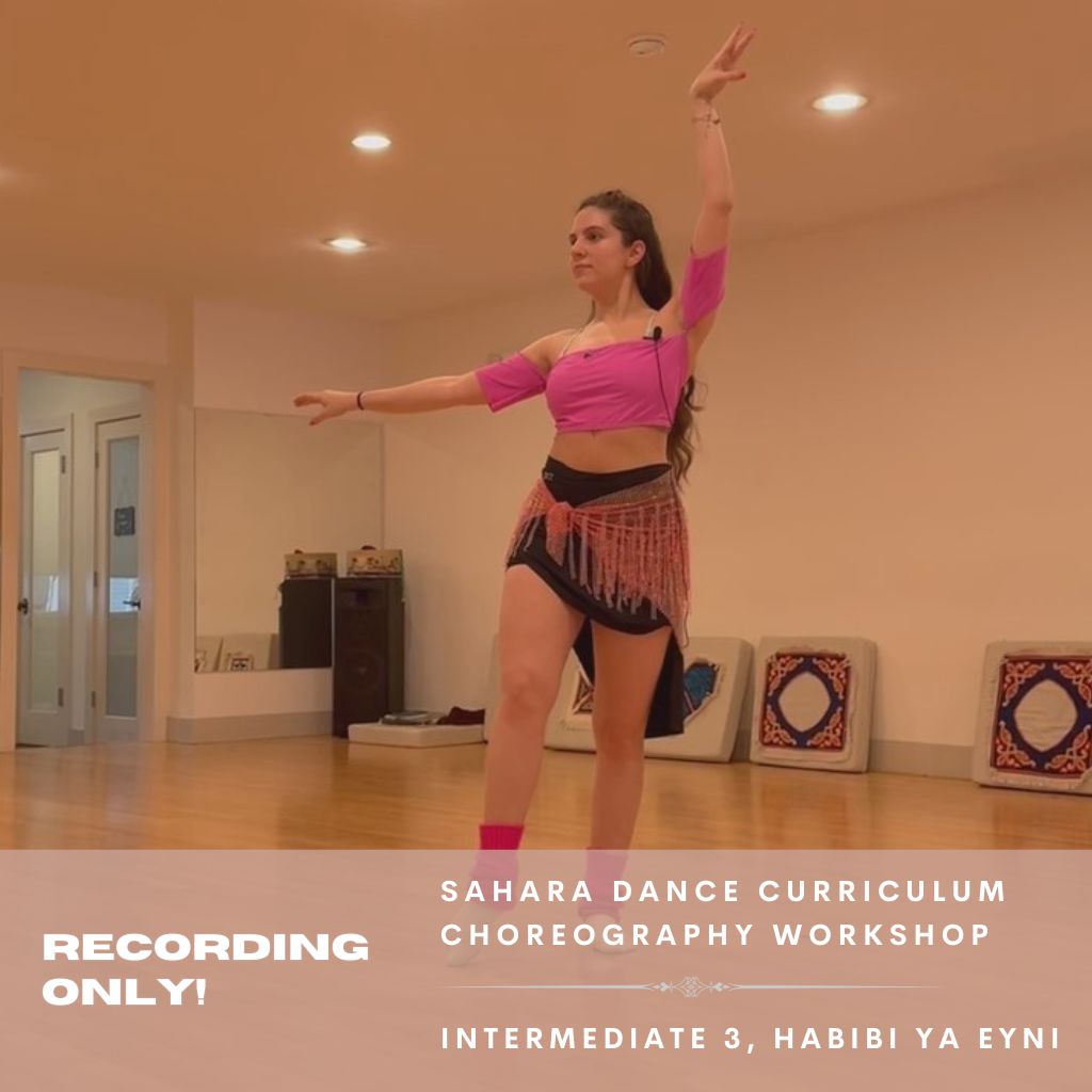 RECORDING ONLY: Sahara Dance Curriculum Choreography Workshop (Intermediate 3, Habibi Ya Eyni)