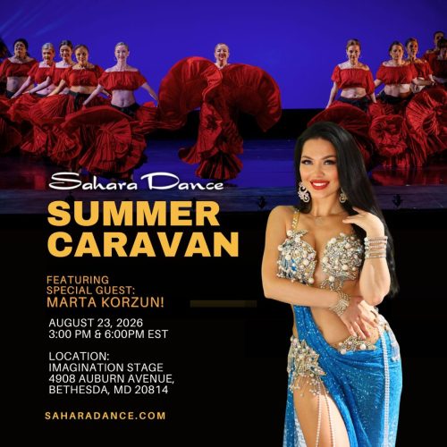 Sahara Dance Summer Caravan featuring Marta Korzun! Sunday August 23, 3:00 pm and 6:00 pm ET